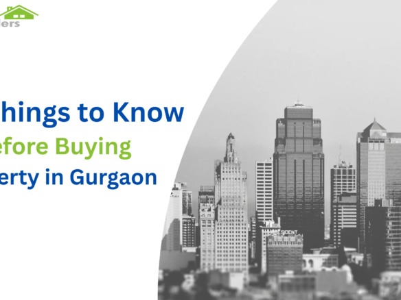 10 Things to Know Before Buying Property in Gurgaon