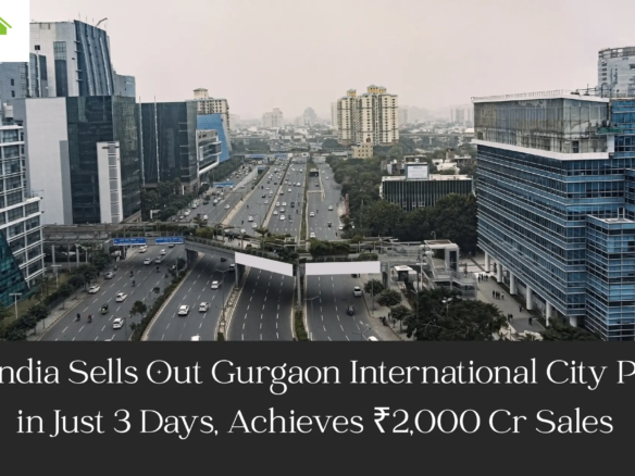 M3M India Sells Out Gurgaon International City Phase 1 in Just 3 Days, Achieves ₹2,000 Cr Sales
