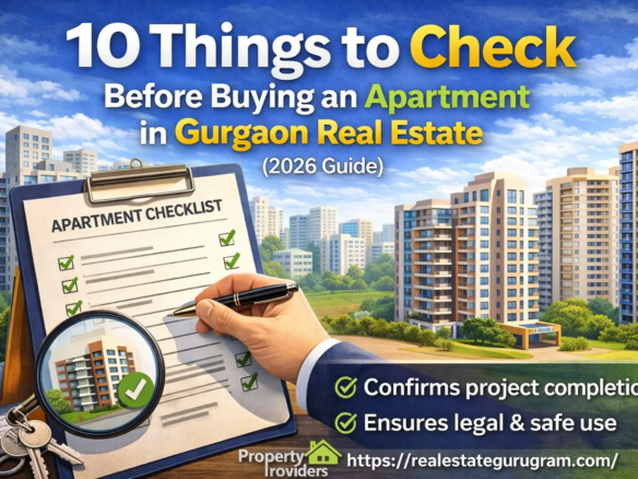 10 Things to Check Before Buying an Apartment in Gurgaon Real Estate