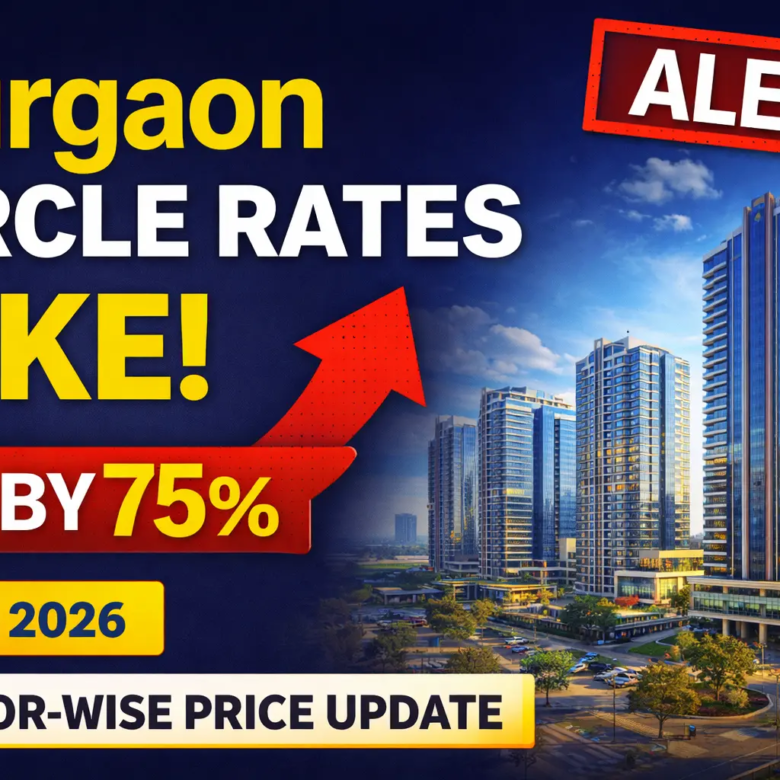 Gurgaon Circle Rates Increased Up to 75% in April 2026: Sector-Wise Price Update
