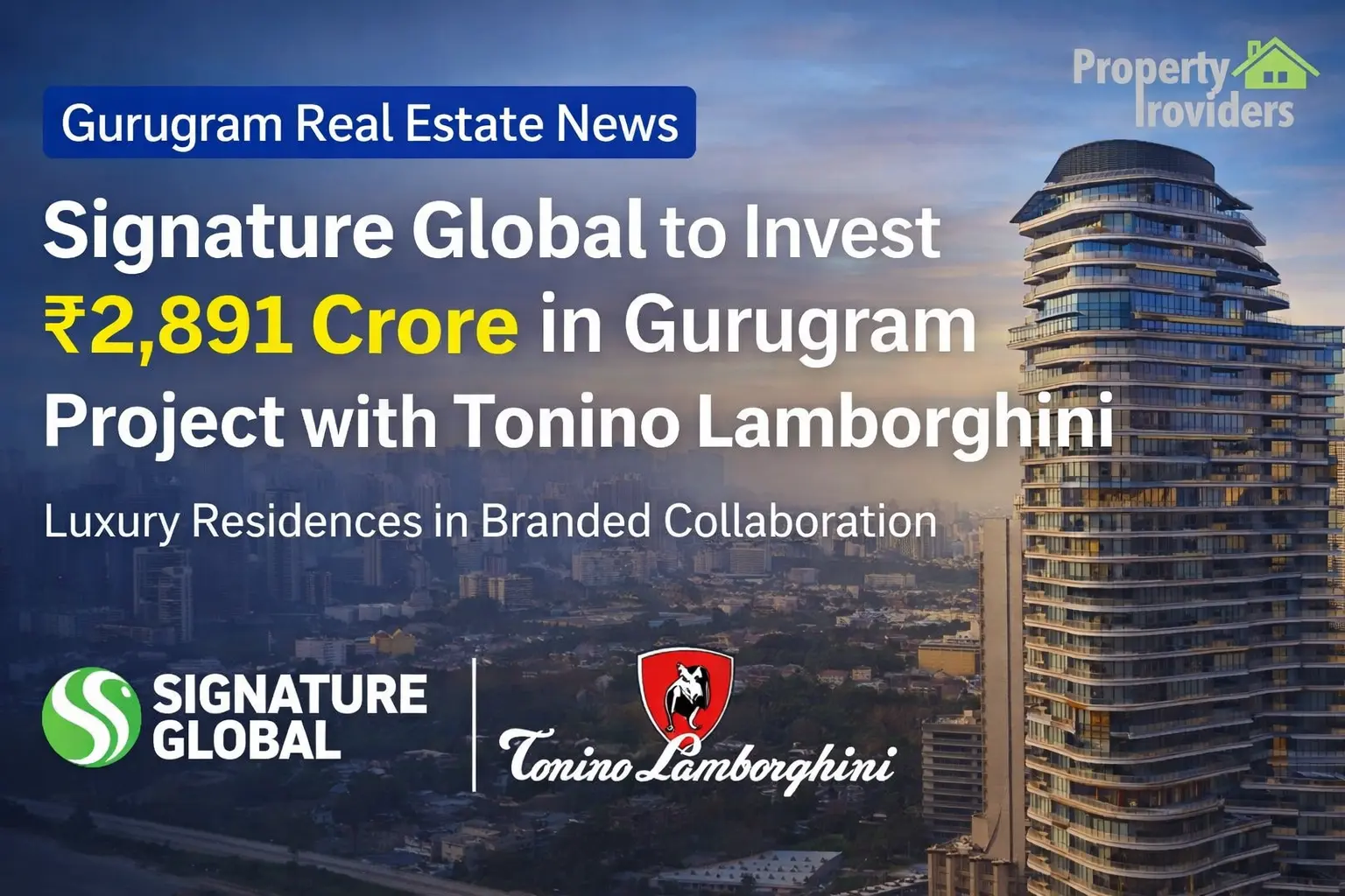 Signature Global Tonino Lamborghini residences Gurugram ₹2891 crore luxury project Sector 71 Gurgaon