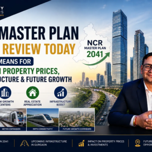 NCR Master Plan 2041 Review Today: What It Means for Gurgaon Property Prices, Infrastructure & Future Growth