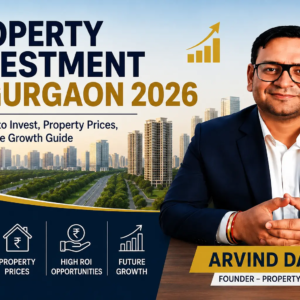 Property Investment in Gurgaon 2026: Best Areas to Invest, Property Prices, ROI & Future Growth Guide