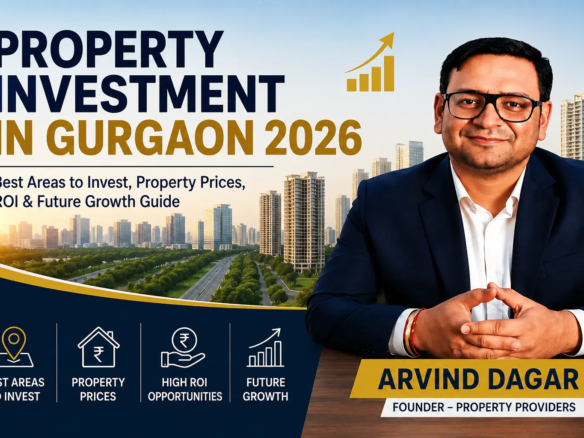 Property Investment in Gurgaon 2026 featuring real estate expert Arvind Dagar with Gurgaon skyline, highlighting best investment areas, property prices, high ROI opportunities, and future growth prospects.